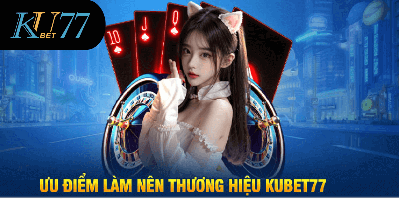 Những điểm nổi bật của nhà cái Kubet77