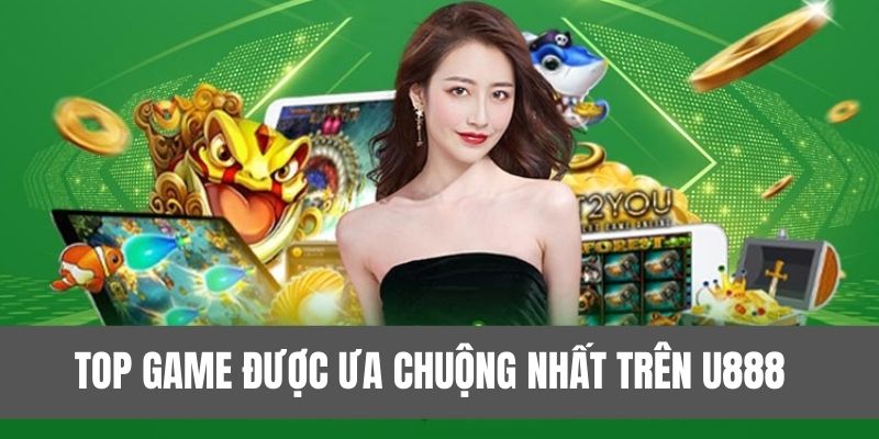 Tổng hợp top game được nhiều game thủ lựa chọn