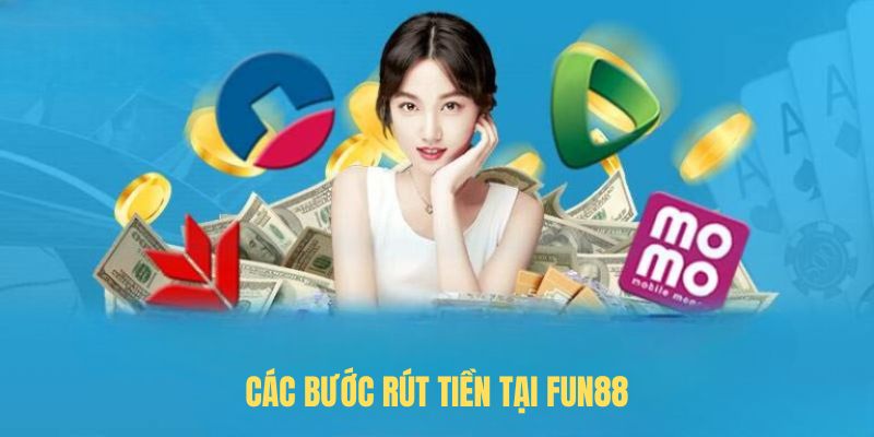 Các bước Rút tiền tại FUN88
